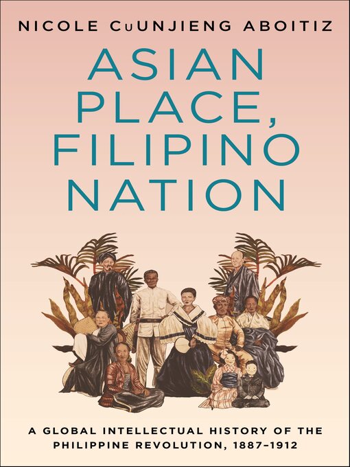Title details for Asian Place, Filipino Nation by Nicole CuUnjieng Aboitiz - Wait list